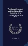 The Vested Interests and the State of the Industrial Arts: (The Modern Point of View and the New Order)