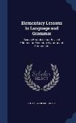 Elementary Lessons in Language and Grammar: Being a Remodeled and Revised Edition of an Elementary Grammar and Composition