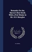 Remarks on the Mysore Blue-Book, With a Few Words to Mr. R.D. Mangles