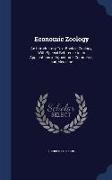 Economic Zoology: An Introductory Text-Book in Zoology, with Special Reference to Its Applications in Agriculture, Commerce, and Medicin