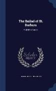 The Ballad of St. Barbara: And Other Verses