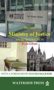 The New Ministry of Justice: An Introduction