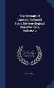The Climate of London, Deduced from Meteorological Observations, Volume 3