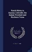 Ranch Notes in Kansas, Colorado, the Indian Territory and Northern Texas