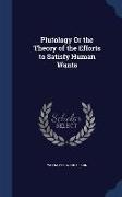 Plutology or the Theory of the Efforts to Satisfy Human Wants
