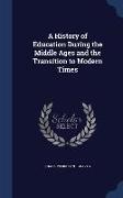 A History of Education During the Middle Ages and the Transition to Modern Times