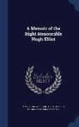 A Memoir of the Right Honourable Hugh Elliot