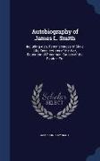 Autobiography of James L. Smith: Including Also, Reminiscences of Slave Life, Recollections of the War, Education of Freedmen, Causes of the Exodus, E