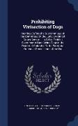 Prohibiting Vivisection of Dogs: Hearings Before the Subcommittee of the Committee on the Judiciary United States Senate ...: A Bill to Prohibit Exper