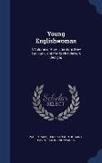 Young Englishwoman: A Volume of Pure Literature, New Fashions, and Pretty Needlework Designs