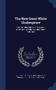 The New Grant White Shakespeare: The Comedies, Histories, Tragedies, and Poems of William Shakespeare, Volume 2