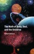 The Math of Body, Soul, and the Universe
