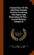 Transactions of the American Ceramic Society Containing the Papers and Discussions of the ... Annual Meeting, Volume 16