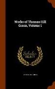 Works of Thomas Hill Green, Volume 1
