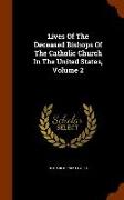 Lives of the Deceased Bishops of the Catholic Church in the United States, Volume 2