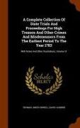 A Complete Collection Of State Trials And Proceedings For High Treason And Other Crimes And Misdemeanors From The Earliest Period To The Year 1783: Wi