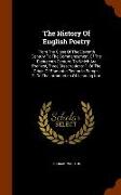 The History of English Poetry: From the Close of the Eleventh Century to the Commencement of the Eighteenth Century. to Which Are Prefixed, Three Dis