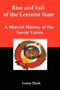 Rise and Fall of the Leninist State, A Marxist History of the Soviet Union