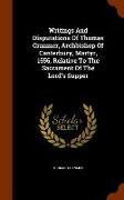 Writings and Disputations of Thomas Cranmer, Archbishop of Canterbury, Martyr, 1556, Relative to the Sacrament of the Lord's Supper