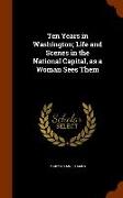 Ten Years in Washington, Life and Scenes in the National Capital, as a Woman Sees Them