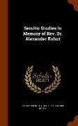 Semitic Studies in Memory of REV. Dr. Alexander Kohut