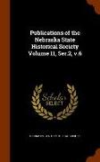 Publications of the Nebraska State Historical Society Volume 11, Ser.2, V.6