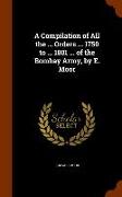 A Compilation of All the ... Orders ... 1750 to ... 1801 ... of the Bombay Army, by E. Moor