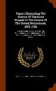 Papers Illustrating the History of the Scots Brigade in the Service of the United Netherlands, 1572-1782: The Rotterdam Papers, 1709-82. the Remembran