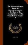 The History of Greece from Its Commencement to the Close of the Independence of the Greek Nation Volume 4