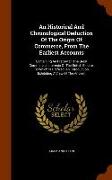 An Historical and Chronological Deduction of the Origin of Commerce, from the Earliest Accounts: Containing an History of the Great Commercial Interes