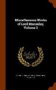 Miscellaneous Works of Lord Macaulay, Volume 2