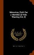 Mémoires, Publ. Par J. Mavidal. [2 Vols. Wanting Vol. 2]