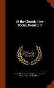 Of the Church, Five Books, Volume 3