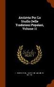 Archivio Per Lo Studio Delle Tradizioni Popolari, Volume 11