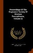 Proceedings of the Engineers' Society of Western Pennsylvania, Volume 21