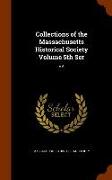 Collections of the Massachusetts Historical Society Volume 5th Ser: V.6