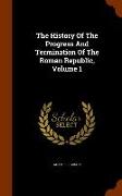 The History of the Progress and Termination of the Roman Republic, Volume 1