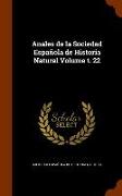Anales de la Sociedad Española de Historia Natural Volume t. 22