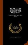 The Theory of Electricity and Magnetism: Being Lectures on Mathematical Physics