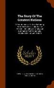 The Story of the Greatest Nations: A Comprehensive History, Extending from the Earliest Times to the Present ... Including Chronological Summaries and