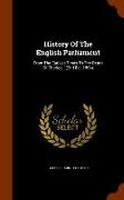 History of the English Parliament: From the Earliest Times to the Death of Charles II (2nd Ed., 1894)