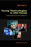 Young Technologies in Old Hands