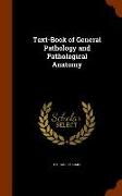 Text-Book of General Pathology and Pathological Anatomy