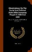 Observations on the Social and Political State Ofthe European People in 1848 and 1849: Being the Second Series of the Notes of a Traveller