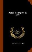 Report of Progress in 1870