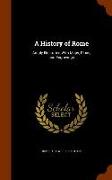 A History of Rome: Amply Illustrated with Maps, Plans, and Engravings