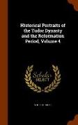 Historical Portraits of the Tudor Dynasty and the Reformation Period, Volume 4