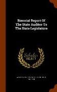 Biennial Report of the State Auditor to the State Legislature