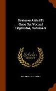 Oratores Attici Et Quos Sic Vocant Sophistae, Volume 9