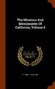 The Missions And Missionaries Of California, Volume 4